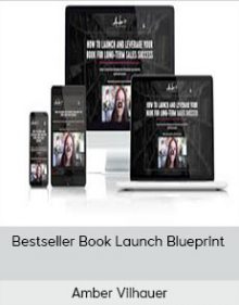 Amber Vilhauer - Bestseller Book Launch Blueprint