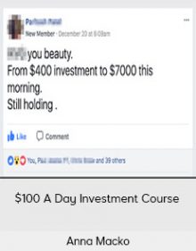 Anna Macko - $100 A Day Investment Course