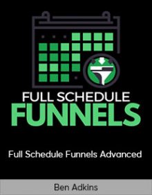 Ben Adkins - Full Schedule Funnels Advanced