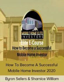 Byron Sellers & Sharnice William - How To Become A Successful Mobile Home Investor 2020