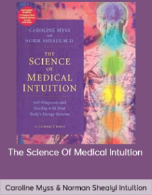 Caroline Myss & Norman Shealy - The Science Of Medical Intuition