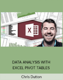 Chris Dutton - DATA ANALYSIS WITH EXCEL PIVOT TABLES