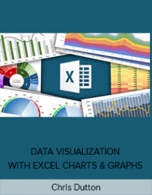 Chris Dutton - DATA VISUALIZATION WITH EXCEL CHARTS & GRAPHS