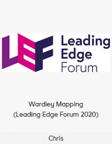 Chris - Wardley Mapping (Leading Edge Forum 2020)