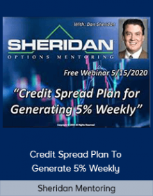 Sheridan Mentoring - Credit Spread Plan to Generate 5% Weekly