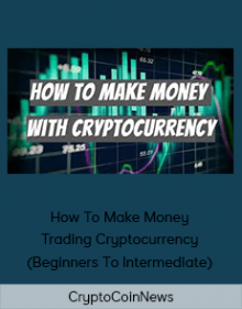 CryptoCoinNews - How To Make Money Trading Cryptocurrency (Beginners To Intermediate)