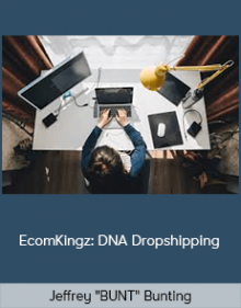 Jeffrey "BUNT" Bunting - EcomKingz: DNA Dropshipping