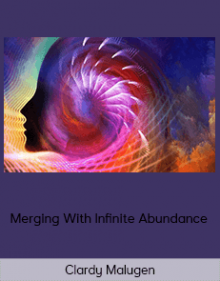 Clardy Malugen - Merging With Infinite Abundance