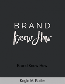 Kayla M. Butler - Brand Know-How