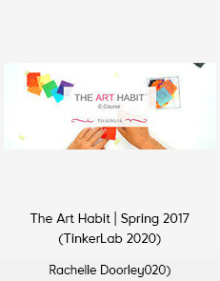 Rachelle Doorley - The Art Habit | Spring 2017 (TinkerLab 2020)