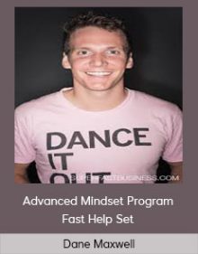 Dane Maxwell - Advanced Mindset Program Fast Help Set