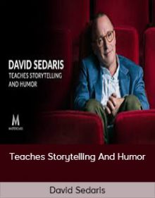 David Sedaris - Teaches Storytelling And Humor