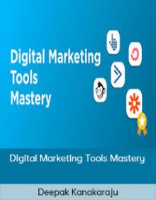 Deepak Kanakaraju - Digital Marketing Tools Mastery