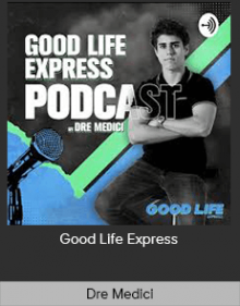 Dre Medici - Good Life Express