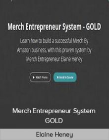 Elaine Heney - Merch Entrepreneur System - GOLD