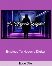 Euge Oller - Empieza Tu Negocio Digital