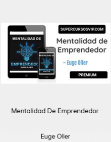 Euge Oller - Mentalidad De Emprendedor