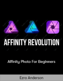 Ezra Anderson - Affinity Photo For Beginners