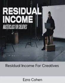 Ezra Cohen - Residual Income For Creatives