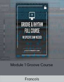 Francois - Module 1 Groove Course