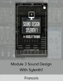 Francois - Module 3 Sound Design With Sylenth1