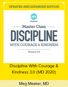 Meg Meeker, MD - Discipline With Courage & Kindness 3.0 (MD 2020)