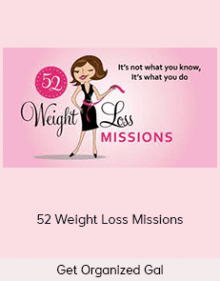 Get Organized Gal - 52 Weight Loss Missions