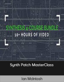 Ian McIntosh - Synth Patch MasterClass