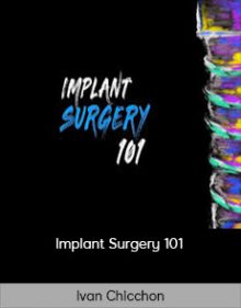 Ivan Chicchon - Implant Surgery 101