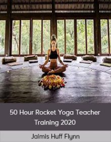 Jaimis Huff Flynn - 50 Hour Rocket Yoga Teacher Training 2020