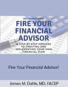 James M. Dahle, MD, FACEP - Fire Your Financial Advisor!