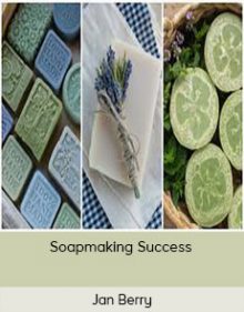 Jan Berry - Soapmaking Success