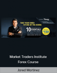 Jared Martinez - Market Traders Institute Forex Course