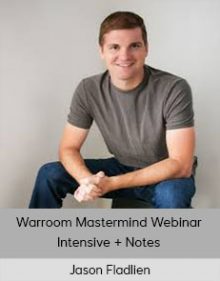 Jason Fladlien - Warroom Mastermind Webinar Intensive + Notes