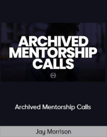 Jay Morrison - Archived Mentorship Calls