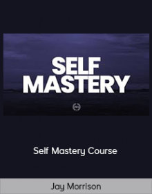 Jay Morrison - Self Mastery Course