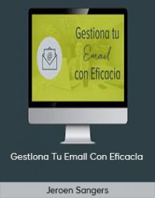 Jeroen Sangers - Gestiona Tu Email Con Eficacia