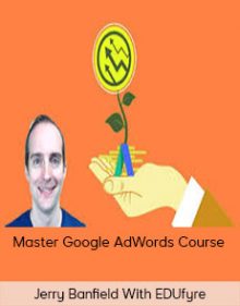 Jerry Banfield With EDUfyre - Master Google AdWords Course