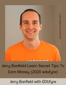 Jerry Banfield with EDUfyre - Learn Secret Tips To Earn Money (2020 edufyre)