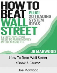 Joe Marwood - How To Beat Wall Street eBook & Course