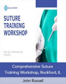 John Russell - Comprehensive Suture Training Workshop, Rockford, IL