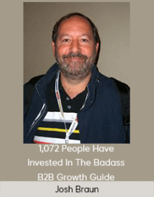 Josh Braun - 1,072 People Have Invested In The Badass B2B Growth Guide