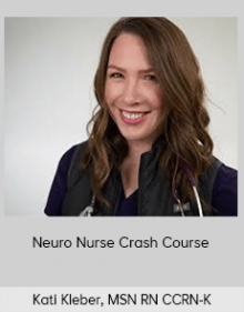 Kati Kleber, MSN RN CCRN-K - Neuro Nurse Crash Course