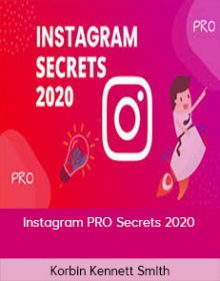 Korbin Kennett Smith - Instagram PRO Secrets 2020