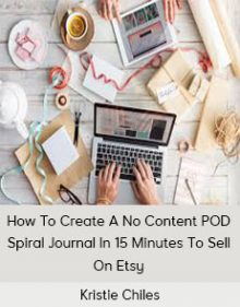 Kristie Chiles - How To Create A No Content POD Spiral Journal In 15 Minutes To Sell On Etsy