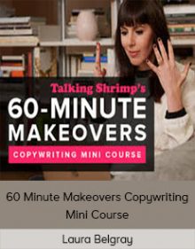 Laura Belgray - 60 Minute Makeovers Copywriting Mini Course