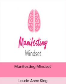 Laurie-Anne King - Manifesting Mindset