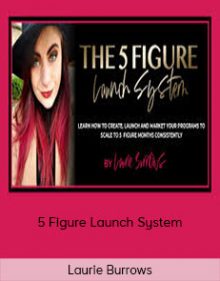 Laurie Burrows - 5 Figure Launch System