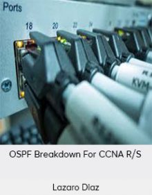 Lazaro Diaz - OSPF Breakdown For CCNA RS