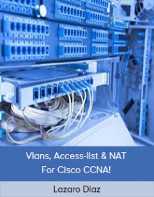 Lazaro Diaz - Vlans, Access-list & NAT For Cisco CCNA!